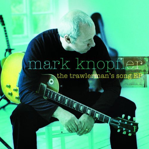 Mark Knopfler/Trawlerman's Song Ep@Import-Gbr